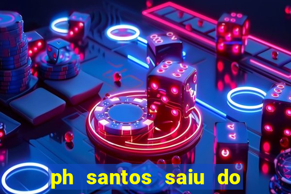 ph santos saiu do cinema com rapadura